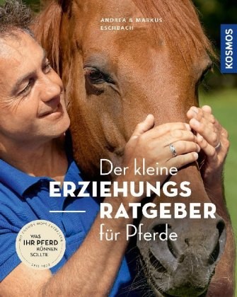 Eschbach; Der kleine Erziehungsratgeber für Pferde