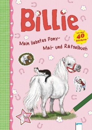 Billie - Mein liebstes Pony-Mal-und-Rätselbuch