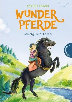 Frank, Astrid; Wunderpferde - Mutig wie Terco