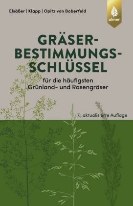 Elsäßer u.a.; Gräserbestimmungsschlüssel für die häufigsten Grünland- und Rasengräser