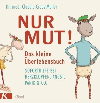 Croos-Müller, C.; Nur Mut! Das kleine Überlebensbuch