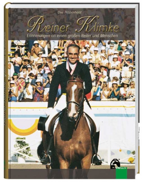 Reiner Klimke -Erinnerungen an einen großen Reiter und Menschen