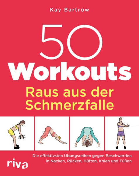 Bartrow, Kay 50 Workouts - Raus aus der Schmerzfalle