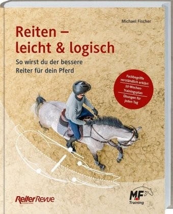 Michael Fischer; Reiten - leicht & logisch