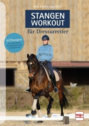 Ann Katrin Querbach; Stangen Workout für Dressurpferde